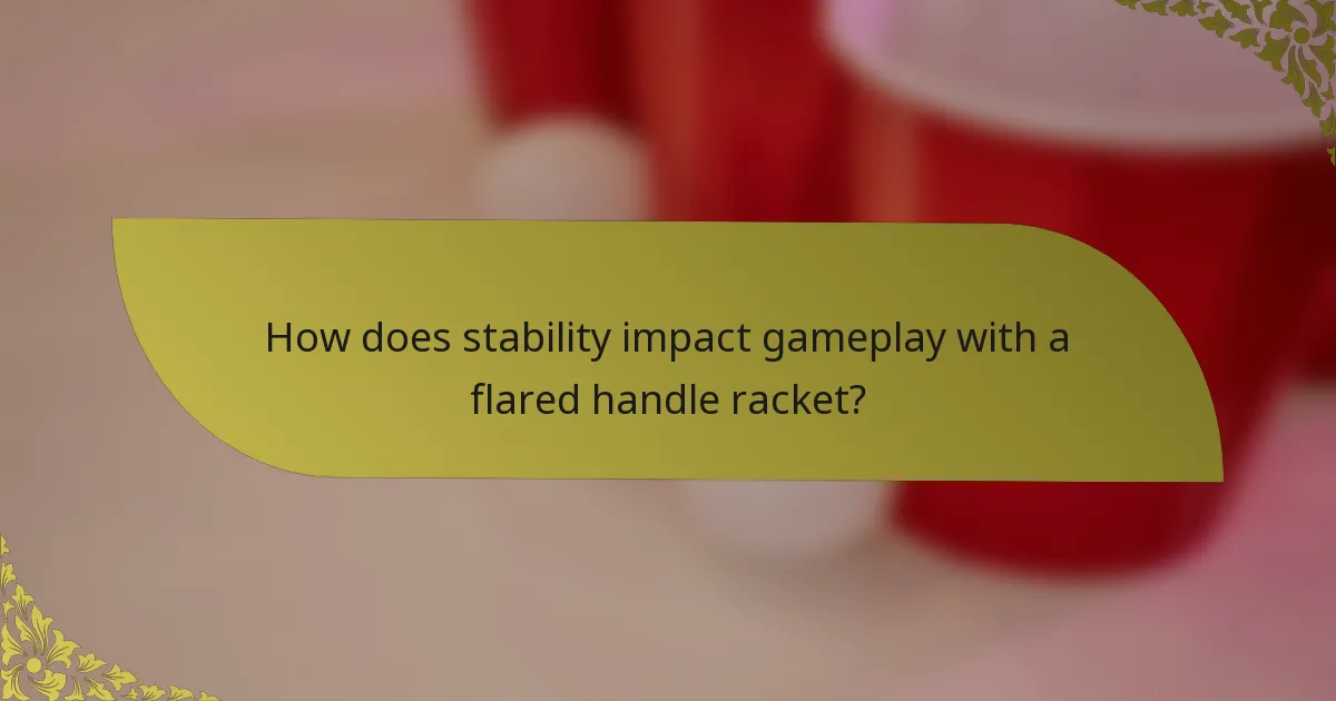 How does stability impact gameplay with a flared handle racket?