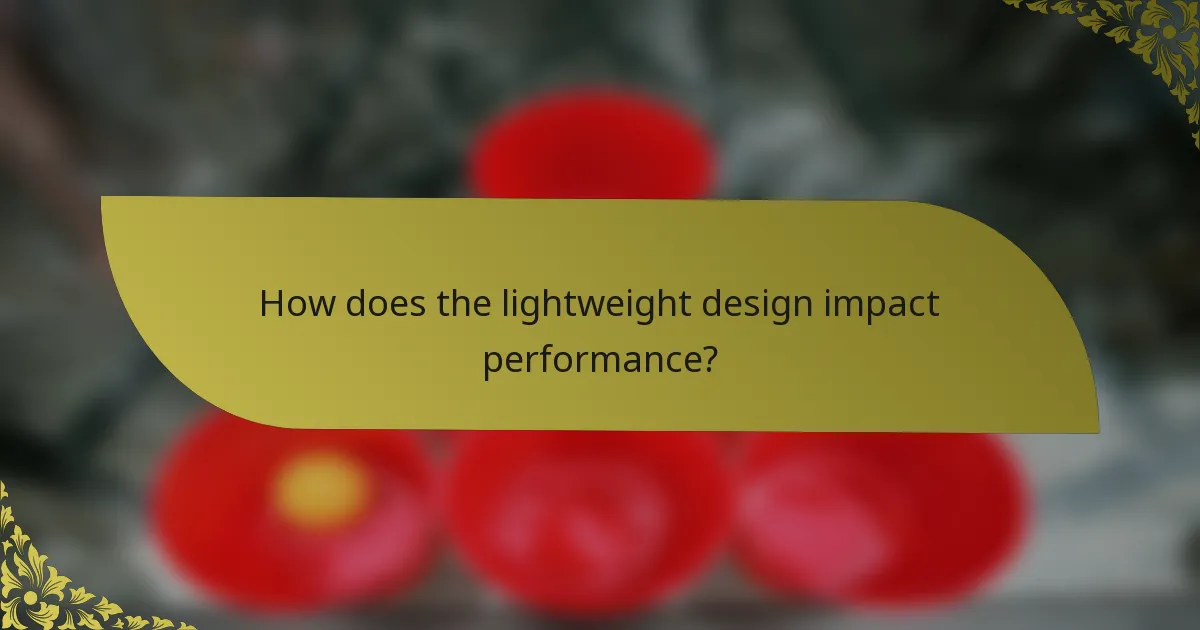 How does the lightweight design impact performance?